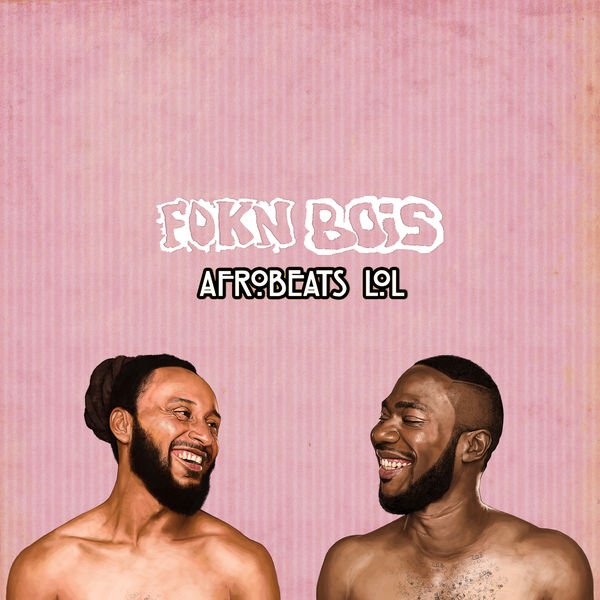 fokn-bois-afrobeats-lol-seekhypeng