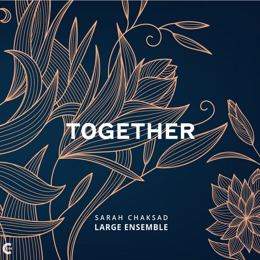 Sarah Chaksad Large Ensemble – »Together« – Clap Your Hands