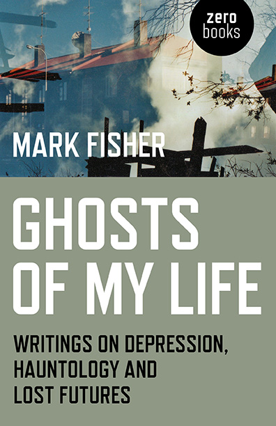 mark_fisher_ghosts_of_my_life.jpg